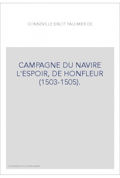 CAMPAGNE DU NAVIRE L'ESPOIR, DE HONFLEUR (1503-1505).