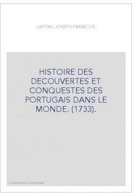 HISTOIRE DES DECOUVERTES ET CONQUESTES DES PORTUGAIS DANS LE MONDE. (1733).