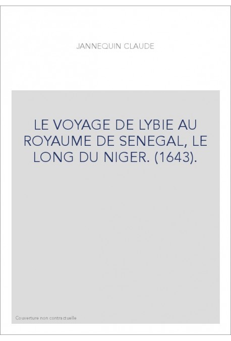 LE VOYAGE DE LYBIE AU ROYAUME DE SENEGAL, LE LONG DU NIGER. (1643).