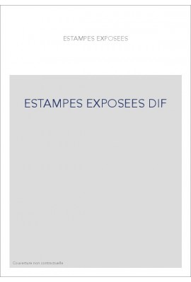 ESTAMPES EXPOSEES DIF