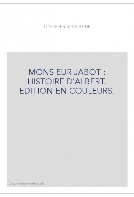MONSIEUR JABOT : HISTOIRE D'ALBERT. EDITION EN COULEURS.