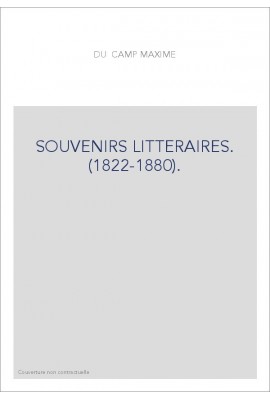 SOUVENIRS LITTERAIRES. (1822-1880).