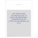 LES TRADITIONS TECHNIQUES DE LA PEINTURE MEDIEVALE. REIMPRESSION DE L'EDITION DE BRUXELLES, 1914.