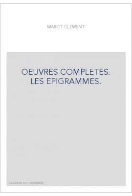 OEUVRES COMPLETES. LES EPIGRAMMES.