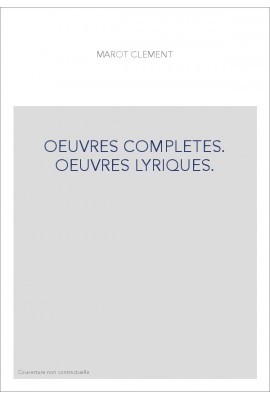 OEUVRES COMPLETES. OEUVRES LYRIQUES.