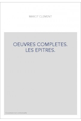 OEUVRES COMPLETES. LES EPITRES.
