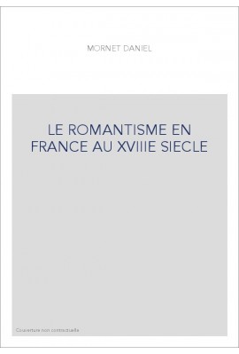 LE ROMANTISME EN FRANCE AU XVIIIE SIECLE