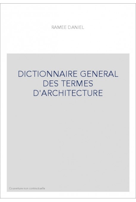 DICTIONNAIRE GENERAL DES TERMES D'ARCHITECTURE