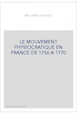 LE MOUVEMENT PHYSIOCRATIQUE EN FRANCE DE 1756 A 1770