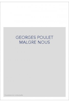 GEORGES POULET MALGRE NOUS