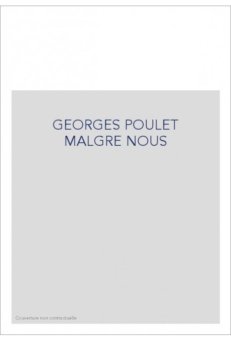 GEORGES POULET MALGRE NOUS