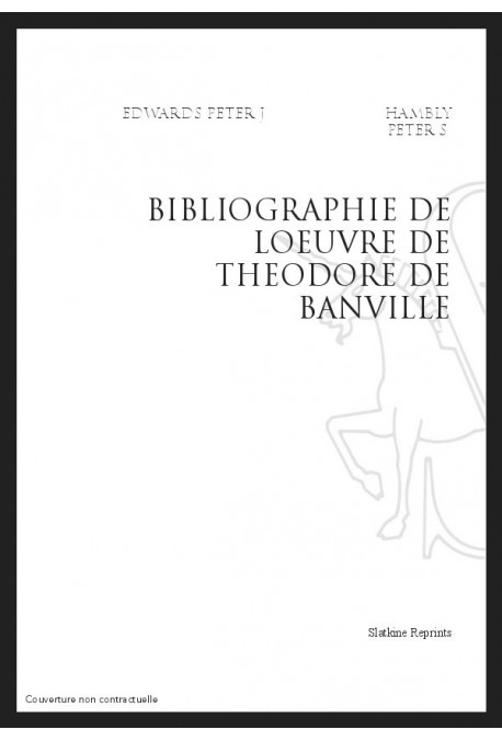 BIBLIOGRAPHIE DE L'OEUVRE DE THEODORE DE BANVILLE