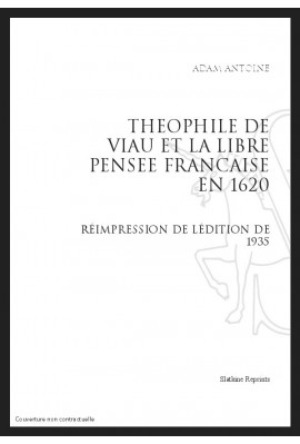 THEOPHILE DE VIAU ET LA LIBRE PENSEE FRANCAISE EN 1620