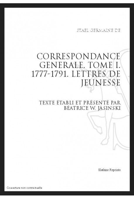 CORRESPONDANCE GENERALE T1 : LETTRES DE JEUNESSE. 1777-1791
