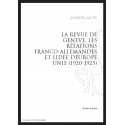 LA REVUE DE GENEVE, LES RELATIONS FRANCO-ALLEMANDES ET L'IDEE D'EUROPE UNIE (1920-1925)