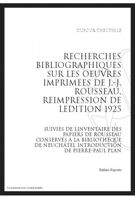 RECHERCHES BIBLIOGRAPHIQUES SUR LES OEUVRES IMPRIMEES DE JEAN-JACQUES ROUSSEAU