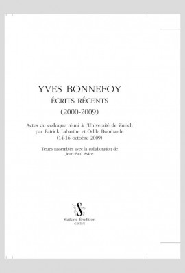 YVES BONNEFOY ECRITS RECENTS (2000-2009)