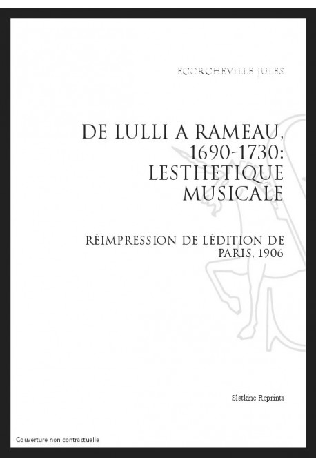 DE LULLI À RAMEAU, 1690-1730: L'ESTHÉTIQUE MUSICALE