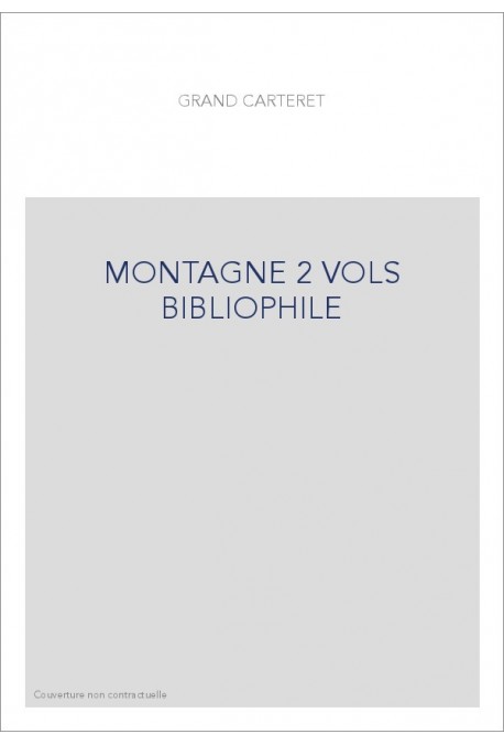 LA MONTAGNE A TRAVERS LES AGES. NOUVELLE EDITION, AVEC UNE ICONOGRAPHIE RENOUVELEE. (1901). ED. "BIBLIOPHILE"