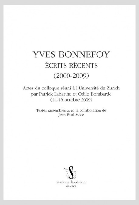 YVES BONNEFOY. ECRITS RECENTS (2000-2009)