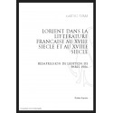 L'ORIENT DANS LA LITTERATURE FRANCAISE AU XVII ET AU XVIII SIECLE