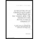 LE REGISTRE DE LA GRANGE, 1659-1685, REPRODUIT EN FAC-SIMILE AVEC UN INDEX ET UNE NOTICE SUR LA GRANGE ET SA P