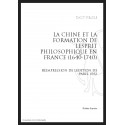 LA CHINE ET LA FORMATION DE L'ESPRIT PHILOSOPHIQUE EN FRANCE (1640-1740)