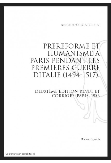 PREREFORME ET HUMANISME A PARIS PENDANT LES PREMIERES GUERRES D'ITALIE (1494-1517)
