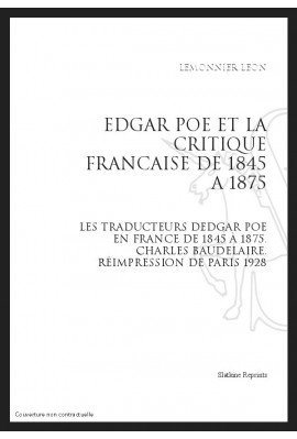 EDGAR POE ET LA CRITIQUE FRANCAISE DE 1845 A 1875 BR LES TRADUCTEURS D'EDGAR POE EN FRANCE DE 1845 A 1875