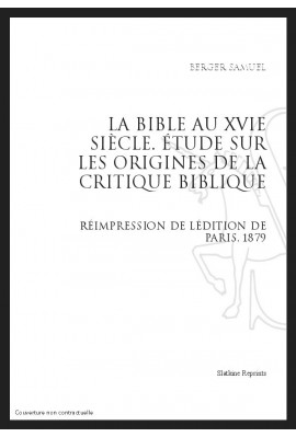 LA BIBLE AU XVI SIECLE ÉTUDE SUR LES ORIGINES DE LA CRITIQUE BIBLIQUE