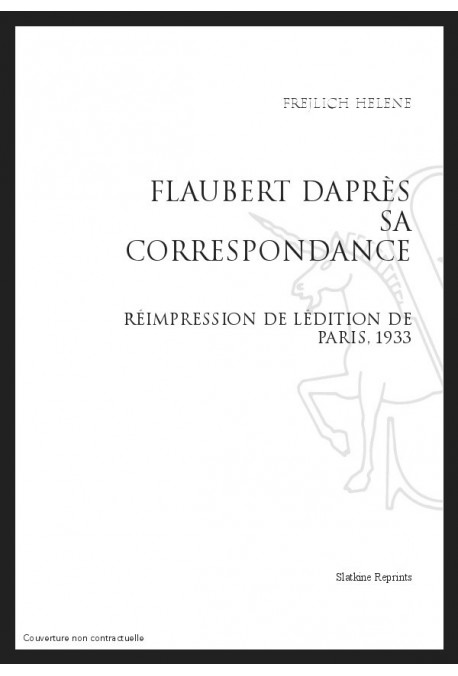 FLAUBERT D’APRÈS SA CORRESPONDANCE