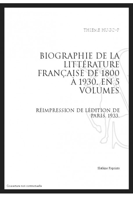 BIBLIOGRAPHIE DE LA LITTÉRATURE FRANÇAISE DE 1800 À 1930