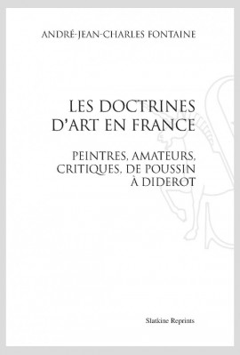 LES DOCTRINES D'ART EN FRANCE: PEINTRES, AMATEURS, CRITIQUES, DE POUSSIN A DIDEROT