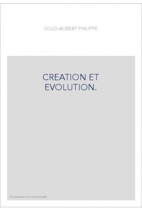 CREATION ET EVOLUTION.