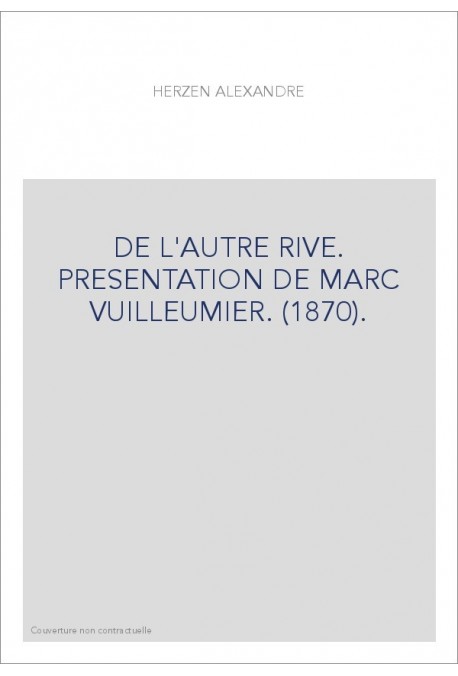DE L'AUTRE RIVE. PRESENTATION DE MARC VUILLEUMIER. (1870).