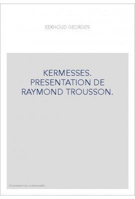 KERMESSES. PRESENTATION DE RAYMOND TROUSSON.