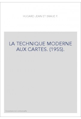 LA TECHNIQUE MODERNE AUX CARTES. (1955).
