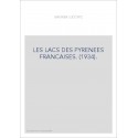 LES LACS DES PYRENEES FRANCAISES. (1934).