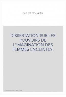DISSERTATION SUR LES POUVOIRS DE L'IMAGINATION DES FEMMES ENCEINTES.