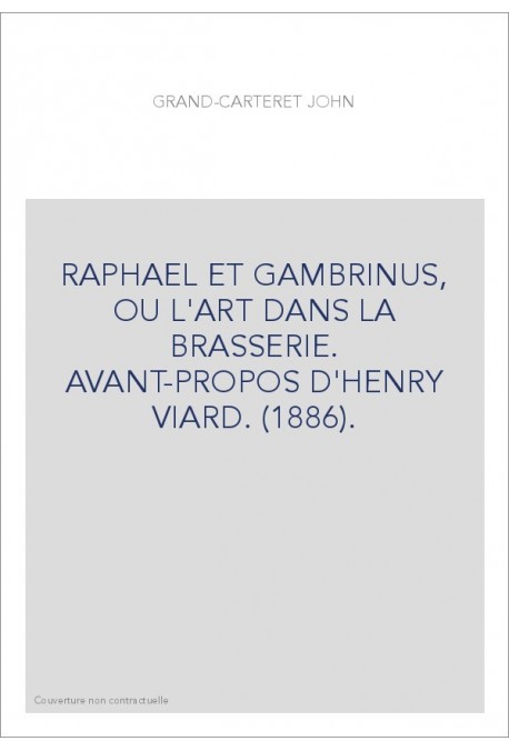 RAPHAEL ET GAMBRINUS, OU L'ART DANS LA BRASSERIE. AVANT-PROPOS D'HENRY VIARD. (1886).