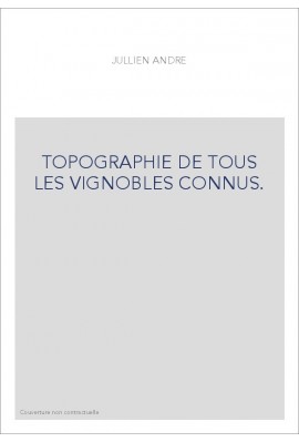 TOPOGRAPHIE DE TOUS LES VIGNOBLES CONNUS. (1866).