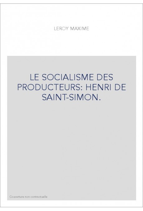 LE SOCIALISME DES PRODUCTEURS: HENRI DE SAINT-SIMON.