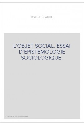 L'OBJET SOCIAL. ESSAI D'EPISTEMOLOGIE SOCIOLOGIQUE.