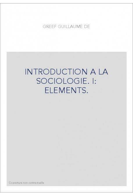 INTRODUCTION A LA SOCIOLOGIE. I: ELEMENTS.