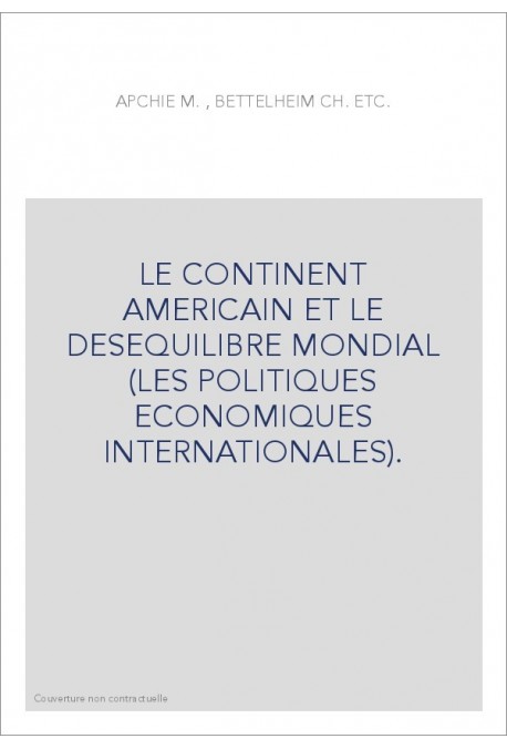 LE CONTINENT AMERICAIN ET LE DESEQUILIBRE MONDIAL (LES POLITIQUES ECONOMIQUES INTERNATIONALES).