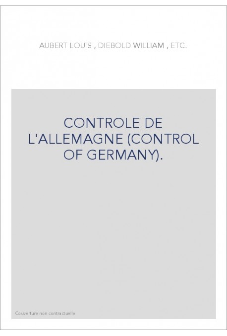 CONTROLE DE L'ALLEMAGNE (CONTROL OF GERMANY).