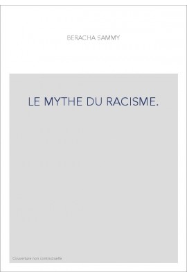 LE MYTHE DU RACISME.