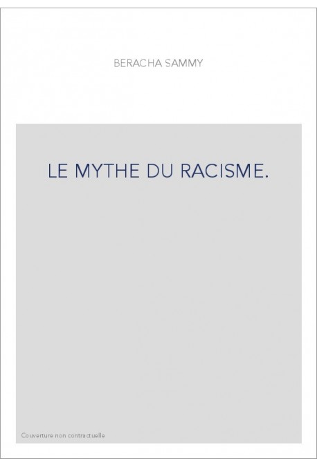 LE MYTHE DU RACISME.
