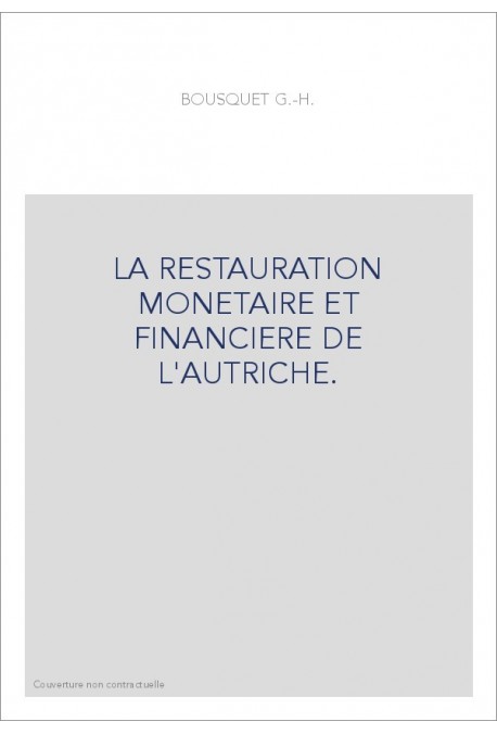 LA RESTAURATION MONETAIRE ET FINANCIERE DE L'AUTRICHE.