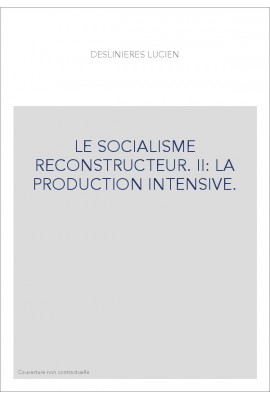 LE SOCIALISME RECONSTRUCTEUR. II: LA PRODUCTION INTENSIVE.